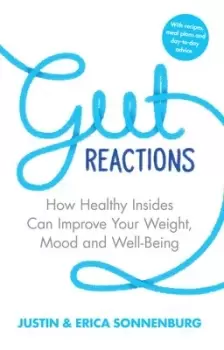 Image of Gut reactions by Justin Sonnenburg
