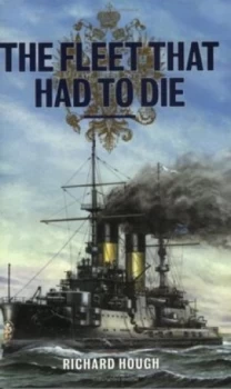 Image of The Fleet That Had to Die by Richard Hough Paperback