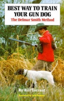 Image of Best Way to Train Your Gun Dog by Bill Tarrant Book