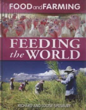 Image of Feeding the World by Richard Spilsbury Hardback
