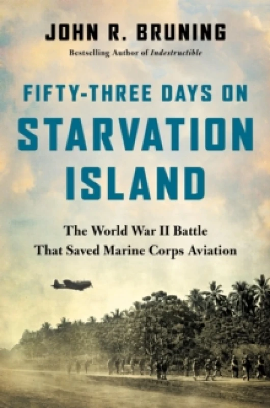 Image of Fifty-Three Days on Starvation Island. Hardback. By John R Bruning Books