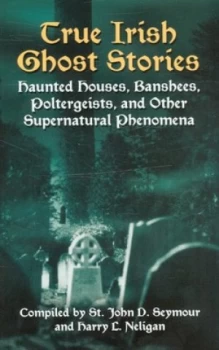 Image of True Irish Ghost Stories by St John Drelincourt Seymour Book