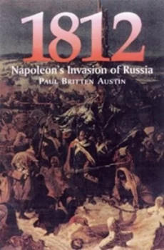 Image of 1812 Napoleons Invasion of Russia by Paul Britten Austin Paperback