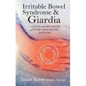 Image of Irritable Bowel Syndrome & Giardia: The Parasite Within by Susan Koten (Paperback, 2017)