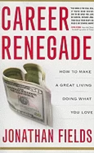 Image of career renegade how to make a great living doing what you love