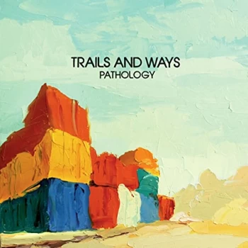 Image of Trails And Ways - Pathology CD