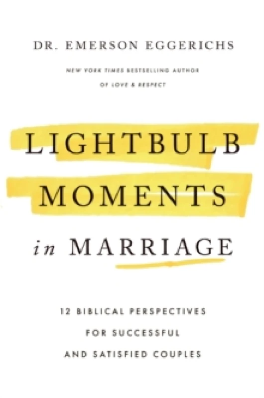 Image of Lightbulb Moments in Marriage : 12 Biblical Perspectives for Successful and Satisfied Couples Hardback
