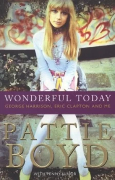 Image of Wonderful Today by Pattie Boyd Paperback