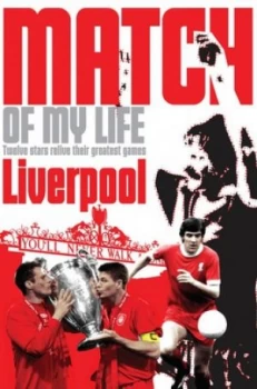 Image of Match of My Life. Liverpool by Leo Moynihan Book