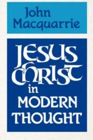 Image of Jesus Christ in Modern Thought by John Macquarrie