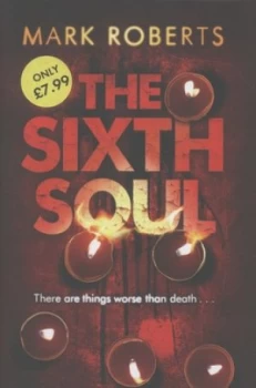 Image of The Sixth Soul by Mark Roberts Hardback