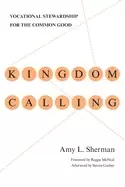 Image of kingdom calling vocational stewardship for the common good