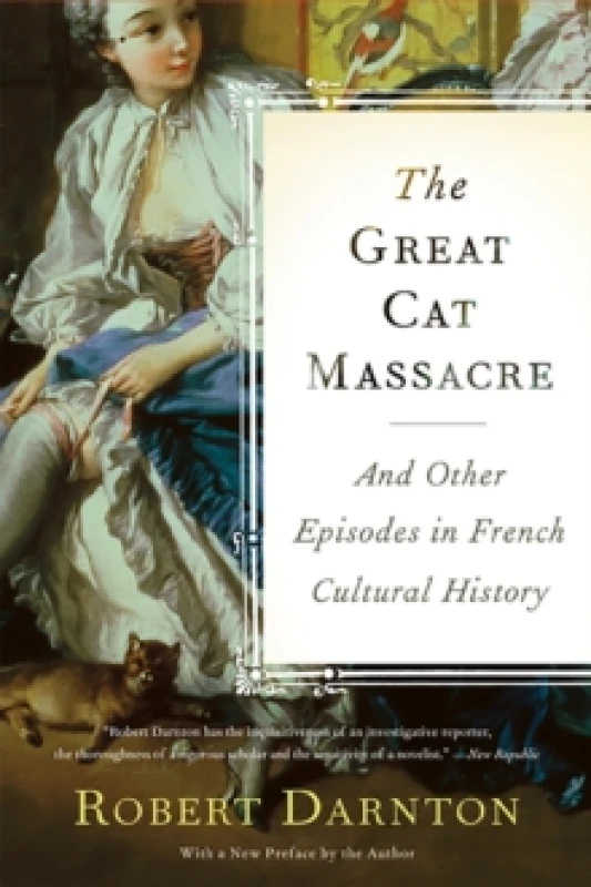 Image of The Great Cat Massacre and Other Episodes in French Cultural History by Robert Darnton Paperback