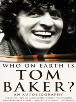 Image of Who on Earth Is Tom Baker Paperback