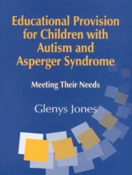Image of Educational Provision for Children with Autism and Asperger Syndrome by Glenys Jones Paperback