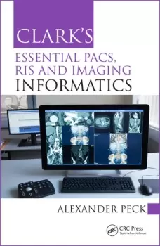 Image of Clark's Essential PACS RIS and Imaging Informatics