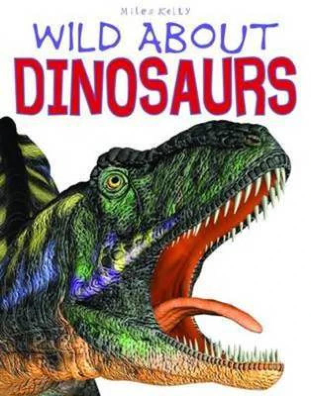 Image of Wild about Dinosaurs by Steve Parker Hardback