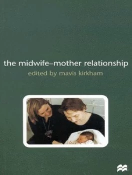 Image of The Midwife-Mother Relationship by Mavis Kirkham Paperback