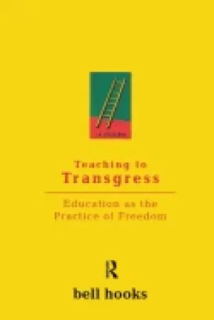Image of teaching to transgress education as the practice of freedom