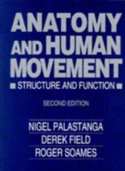 Image of Anatomy and Human Movement by Nigel Palastanga and Derek Field and Roger Soames and Nikolai Bogduk Paperback