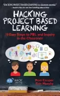 Image of hacking project based learning 10 easy steps to pbl and inquiry in the clas