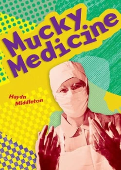 Image of Mucky Medicine by Haydn Middleton Book