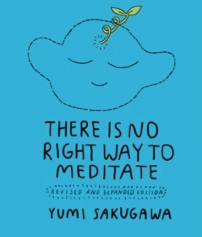 Image of There Is No Right Way to Meditate : Revised and Expanded Edition Paperback / softback