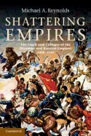 Image of shattering empires the clash and collapse of the ottoman and russian empire