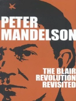 Image of The Blair Revolution Revisited by Peter Mandelson and Roger Liddle Paperback