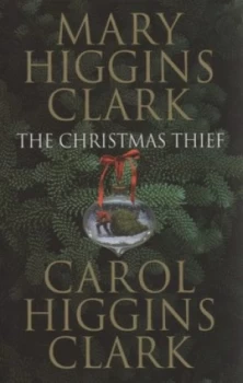 Image of The Christmas Thief by Carol Higgins Clark Hardback