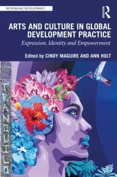 Image of Arts and Culture in Global Development PracticeExpression Identity and Empowerment