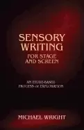 Image of sensory writing for stage and screen an etude based process of exploration