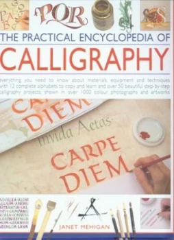 Image of The Practical Encyclopedia of Calligraphy by Janet Mehigan Hardback