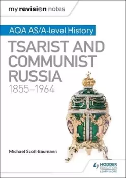 Image of AQA AS/A-level history Tsarist and Communist Russia 1855-1964 by Michael Scott-Baumann