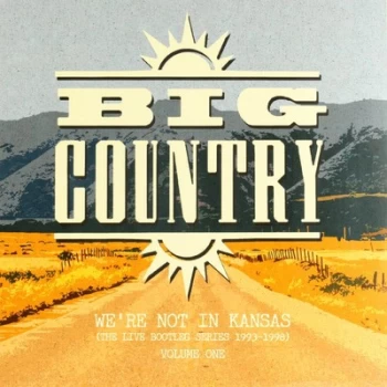 image of Were Not in Kansas The Live Bootleg Series 1993-1998 - Volume 1 by Big Country Vinyl Album