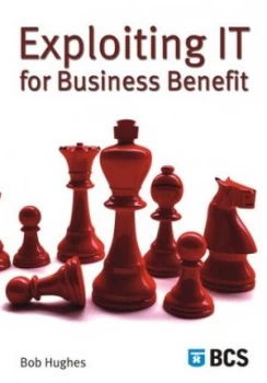 Image of Exploiting It for Business Benefit by Bob Hughes Book