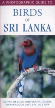 Image of A Photographic Guide to Birds of Sri Lanka by Gehan De Sliva Wijeyeratne and Depal Warakagoda and T. S. U De Zylva Paperback
