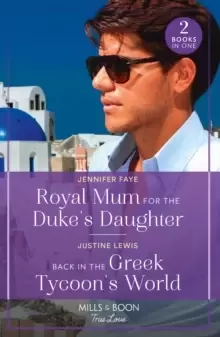 Image of Royal Mum For The Duke's Daughter / Back In The Greek Tycoon's World : Royal Mum for the Duke's Daughter (Princesses of Rydiania) / Back in the Greek