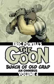 Image of The Goon: Bunch of Old Crap Volume 4: An Omnibus