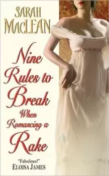 Image of Nine Rules to Break When Romancing a Rake by Sarah MacLean