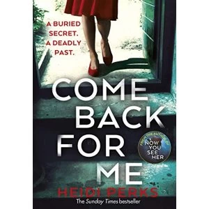 Image of Come Back For Me Your next obsession from the author of Richard & Judy bestseller NOW YOU SEE HER Paperback /...