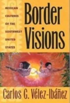 Image of Border Visions by Carlos G. V+lez-Ib++ez Paperback