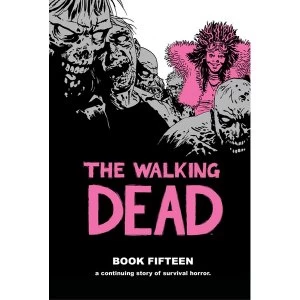 Image of The Walking Dead Book 15 Hardcover