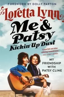Image of Me & Patsy Kickin' Up Dust : My Friendship with Patsy Cline