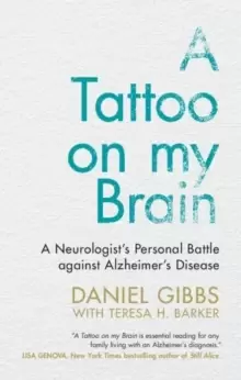Image of A Tattoo on my Brain : A Neurologist's Personal Battle against Alzheimer's Disease