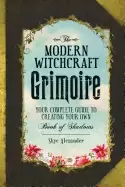 Image of modern witchcraft grimoire your complete guide to creating your own book of
