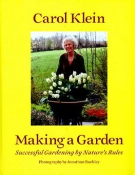 Image of Making a Garden by Carol Klein Hardback