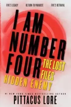 Image of I Am Number Four: The Lost Files: Hidden Enemy by Pittacus Lore