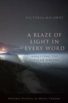 Image of A Blaze of Light in Every Word : Analyzing the Popular Singing Voice