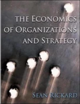 Image of The Economics of Organizations and Strategy by Sean Rickard Paperback